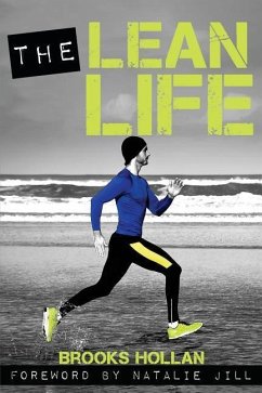 The Lean Life: A Story to Give You the Motivation and Tools Needed for Lasting Fat Loss and Lifelong Health - Hollan, Brooks