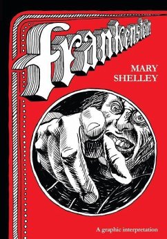 Frankenstein: A graphic interpretation - Shelley, Mary