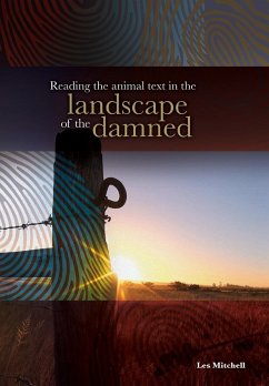 Reading the Animal Text in the Landscape of the Damned - Mitchell, Les