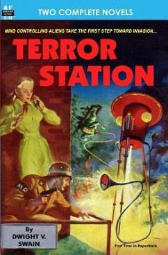 Terror Station & The Weapon From Eternity - Swain, Dwight V.