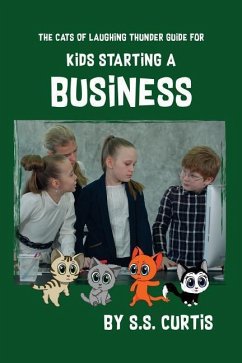 Guide for Kids Starting a Business - Curtis, S. S.