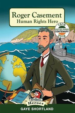 Roger Casement: Human Rights Hero - Shortland, Gaye