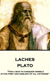 Plato - Laches: &quote;For a man to conquer himself is the first and noblest of all victories&quote;