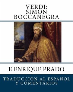 Verdi: Simon Boccanegra: Traduccion al Espanol y Comentarios - Prado, E. Enrique