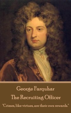 George Farquhar - The Recruiting Officer: 