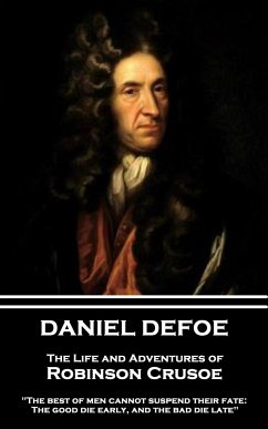 Daniel Defoe - The Life and Adventures of Robinson Crusoe: 