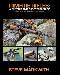 Rimfire Rifles: A Buyer's and Shooter's Guide - Markwith, Steve