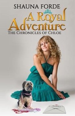 A Royal Adventure: The Chronicles of Chloe - Forde, Shauna