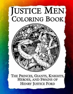 Justice Men Coloring Book: The Princes, Giants, Knights, Heroes, and Swains of Henry Justice Ford - Bow, Frankie