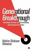 Generational Breakthrough: Unveilling the Keys for Commanding Generational Greatness
