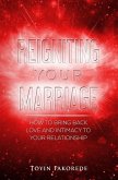 Reigniting Your Marriage: How to bring back love and intimacy into your relationship.