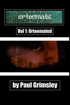 Ortoematic Volume 1: Ortoemated - Grimsley, Paul