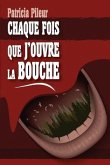 Chaque fois que j'ouvre la bouche