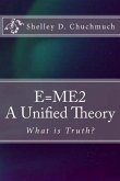 E=me2: A Unified Theory