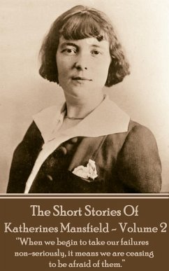 Katherine Mansfield - The Short Stories - Volume 2: 