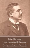 E.W. Hornung - The Thousandth Women: "Didn't you spend nights in a log-hut miles and miles from any other human being?"