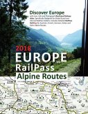 Europe by RailPass 2018 - Alpine Routes: Discover Europe with Icon, Info and Photograph Illustrated Railway Atlas. Specifically Designed for Global Eu