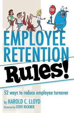 Employee Retention Rules!: 52 ways to reduce employee turnover - Lloyd, Harold C.