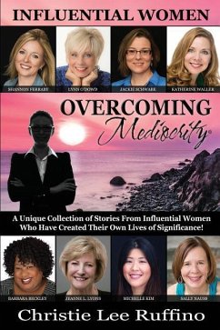 Overcoming Mediocrity: Influential Women - Ferraby, Shannon; O'Dowd, Lynn; Schwabe, Jackie