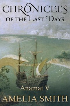 Chronicles of the Last Days - Smith, Amelia