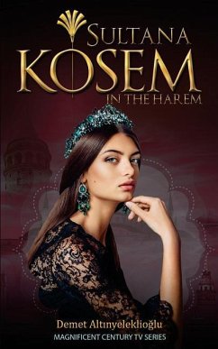 Sultana Kosem: In The Harem - Altinyeleklioglu, Demet