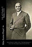 Life of Charles T. Walker, D.D.: ("The Black Spurgeon.") Pastor Mt. Olivet Baptist Church, New York City