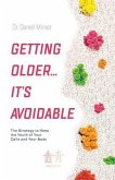 Getting Older...It's Avoidable!: The Strategy to Keep the Youth of Your Cells and Your Body