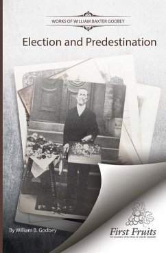 Election and Predestination - Godbey, W. B.