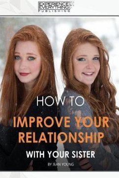 How to improve your relationship with your sister - Experience Everything Publishing