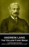 Andrew Lang - The Yellow Fairy Book: &quote;Letters from the first were planned to guide us into Fairy Land&quote;