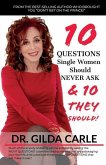 10 QUESTIONS Single Women Should NEVER ASK & 10 THEY SHOULD!