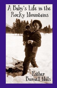 A Baby's Life in the Rocky Mountains - Mills, Esther Burnell