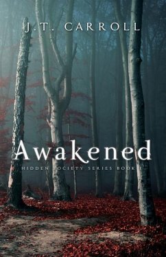 Awakened: A Hidden Society Series - Carroll, J. T.