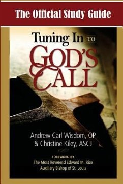 The Official Study Guide for Tuning In To God's Call - Kiley, Christine; Wisdom, Andrew Carl