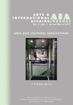 Arts and International Affairs: Vol. 2, No.3, Autumn/Winter 2017: Arts and Cultural Institutions - Singh, J. P.