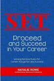 S.E.T. Proceed and Succeed in Your Career: Winning Perspectives for Career Navigation and Success