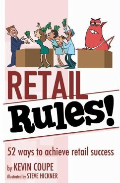 Retail Rules!: 52 ways to achieve retail success - Coupe, Kevin