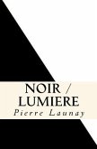 Noir / Lumiere: Quatre comedies de Pierre Launay