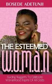 The Esteemed Woman: Guiding Nuggets To Celebrate Womanhood, In Spite Of All Odds