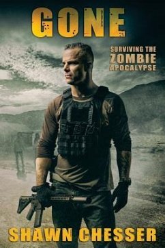 Gone: Surviving the Zombie Apocalypse - Chesser, Shawn