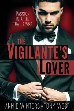 The Vigilante's Lover: The Complete Set: A Romantic Suspense Spy Thriller - West, Tony; Winters, Annie