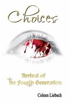 Choices: Arrival of the Fourth Generation - Liebsch, Coleen