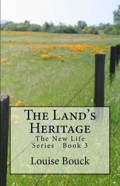 The Land's Heritage: The New Life Series Book 3 - Bouck, Louise