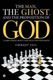 The man, the ghost, and the proposition of god: A dark comedy about a matter of deep philosophy