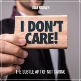I Don't Care: The Subtle Art of Not Caring (MP3-Download)