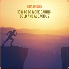 How to Be More Daring, Bold and Audacious (MP3-Download) - Brown, Tina