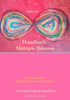 MS-Handbuch Multiple Sklerose gut erklärt Für Angehörige & Betroffene (eBook, ePUB)