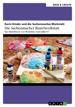 Die Sachenmacher Bastelwerkstatt (eBook, PDF)