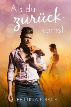 Als du zurückkamst (eBook, ePUB) - Kiraly, Bettina