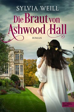 Die Braut von Ashwood Hall (eBook, ePUB) - Weill, Sylvia